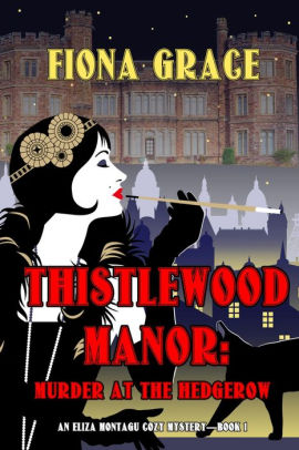 Thistlewood Manor: Murder at the Hedgerow