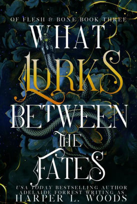 What Lurks Between the Fates