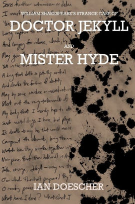 William Shakespeare's Strange Case of Doctor Jekyll and Mister Hyde