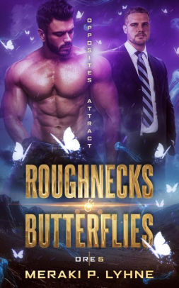 Roughnecks & Butterflies