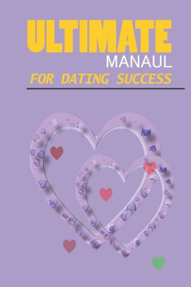 Ultimate Manual Dating Success