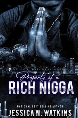 Property of a Rich Nigga