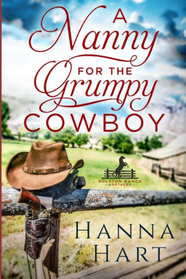 A Nanny for the Grumpy Cowboy