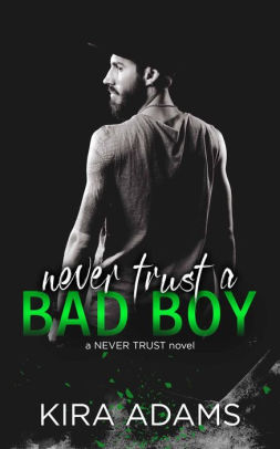 Never Trust a Bad Boy
