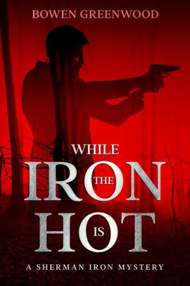 While the Iron is Hot