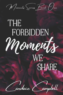 The Forbidden Moments We Share