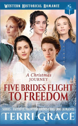 A Christmas Journey- Five Brides Flight To Freedom