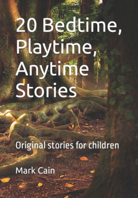 20 Bedtime, Playtime, Anytime Stories