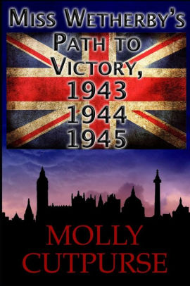 Miss Wetherby's Path to Victory, 1943, 1944, 1945.