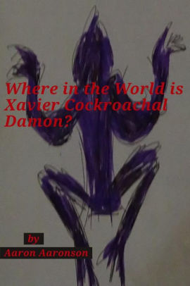 Where in the World is Xavier Cockroachal Damon?