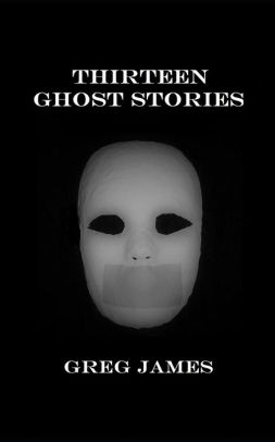 Thirteen Ghost Stories