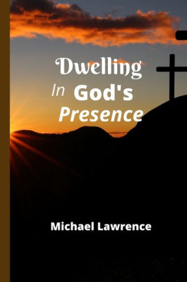 Dwelling in God's Presence