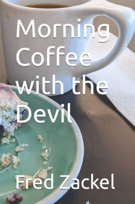Morning Coffee with the Devil