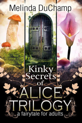 Kinky Secrets of Alice Trilogy