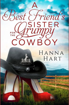 A Best Friend's Sister for the Grumpy Cowboy