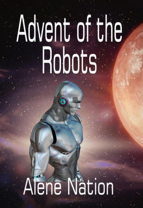 Advent of the Robots