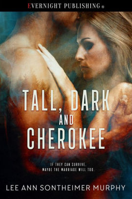 Tall, Dark, and Cherokee