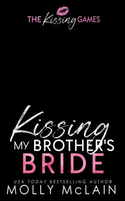 Kissing My Brother's Bride