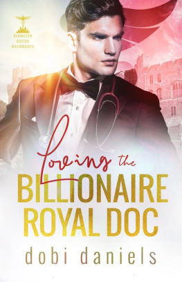 Loving the Billionaire Royal Doc