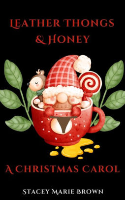 Leather Thongs And Honey