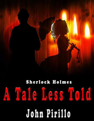 Sherlock Holmes, A Tale Less Told