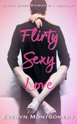 Flirty Sexy Love