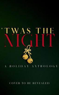 'Twas the Night Anthology