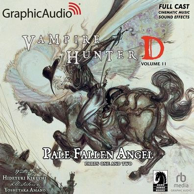 Vampire Hunter D: Volume 11 - Pale Fallen Angel Parts One and Two [Dramatized Adaptation]: Vampire Hunter D 11