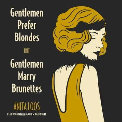Gentleman Prefer Blondes & But Gentleman Marry Brunettes
