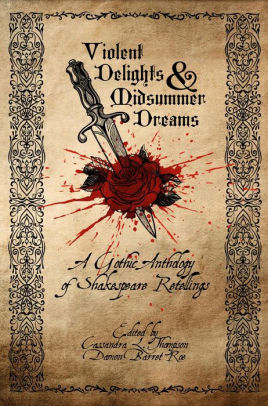 Violent Delights & Midsummer Dreams