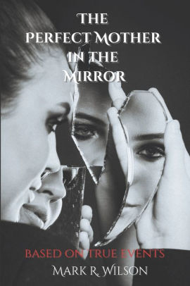 The Perfect Mother in the Mirror