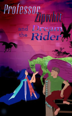 Professor Zipwhit and the Dream Rider