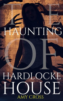 The Haunting of Hardlocke House
