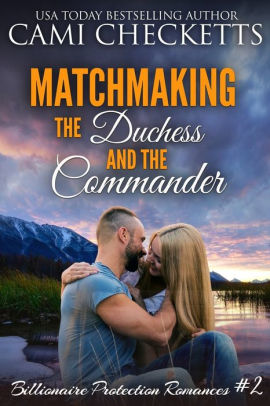 Matchmaking the Duchess and the Commander