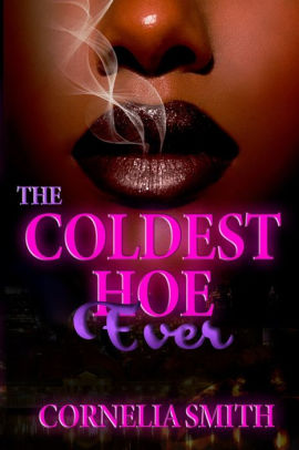 The Coldest Hoe Ever