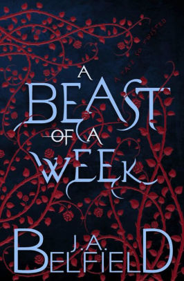 A Beast Of A Week: A Dark & Sensual Fairy Tale