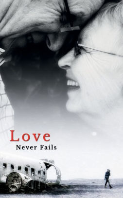 Love Never Fails