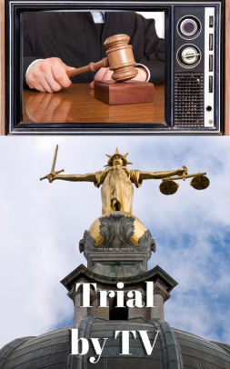 Trial by TV