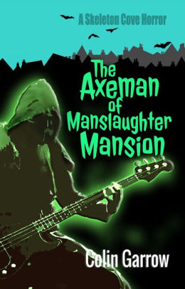 The Axeman of Manslaughter Mansion