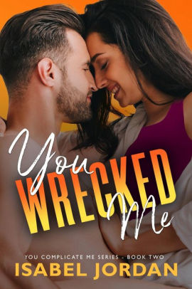 You Wrecked Me