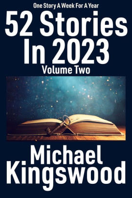 52 Stories in 2023 - Volume Two
