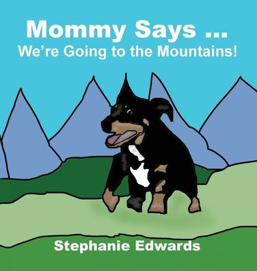 Mommy Says ... We're Going to the Mountains!