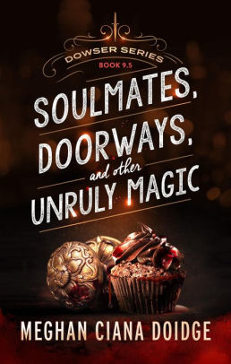Soulmates, Doorways, and Other Unruly Magic