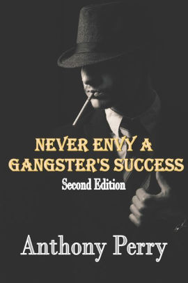 Never Envy a Gangster's Success