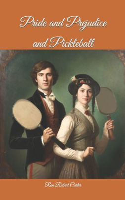 Pride and Prejudice and Pickleball