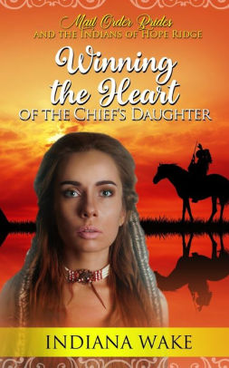 Winning the Heart of the Chief's Daughter