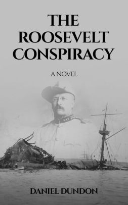 The Roosevelt Conspiracy