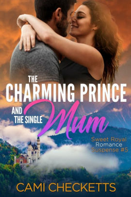 The Charming Prince and the Single Mom