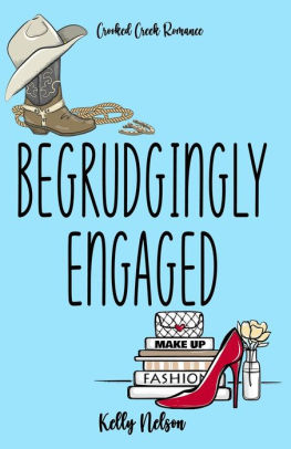 Begrudgingly Engaged: A fake fiance novel
