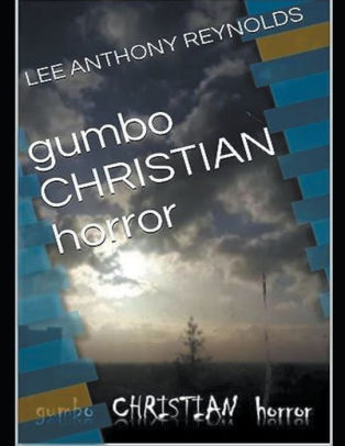 Gumbo .Christian. Horror Lee